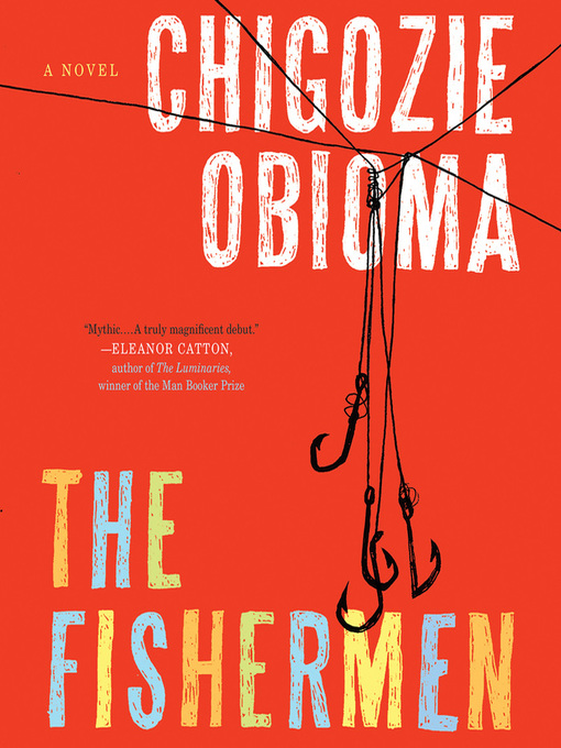 Title details for The Fishermen by Chigozie Obioma - Available